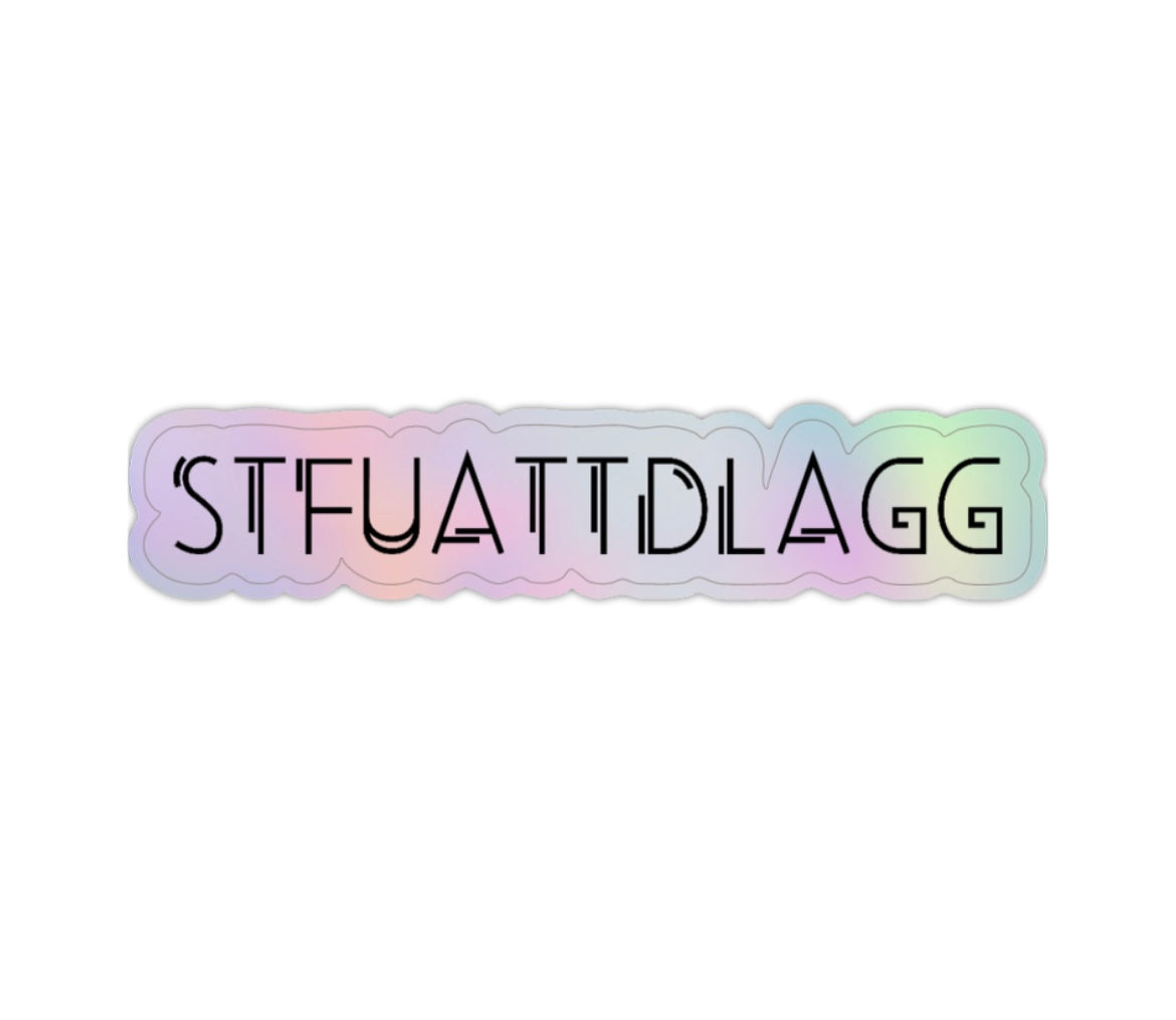 Holographic Sticker- STFUATTDLAGG